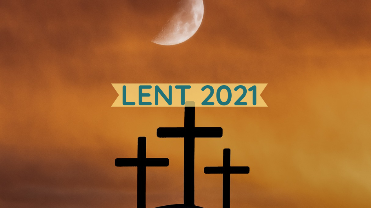 Lent 2021